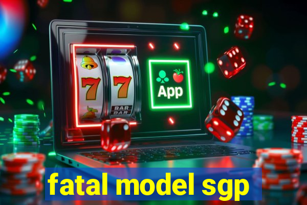 fatal model sgp